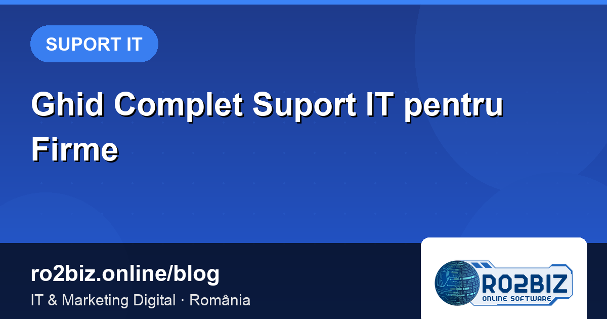 Ghid CompletSuport IT pentru Firme