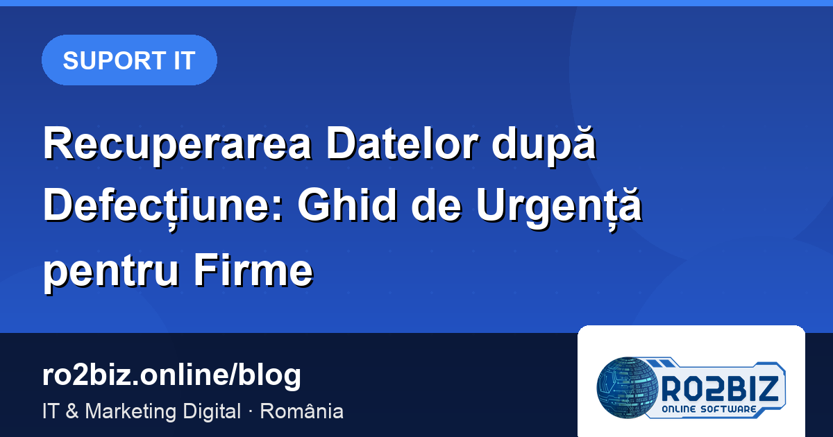Recuperarea Datelor după Defecțiune: Ghid de Urgență pentru Firme